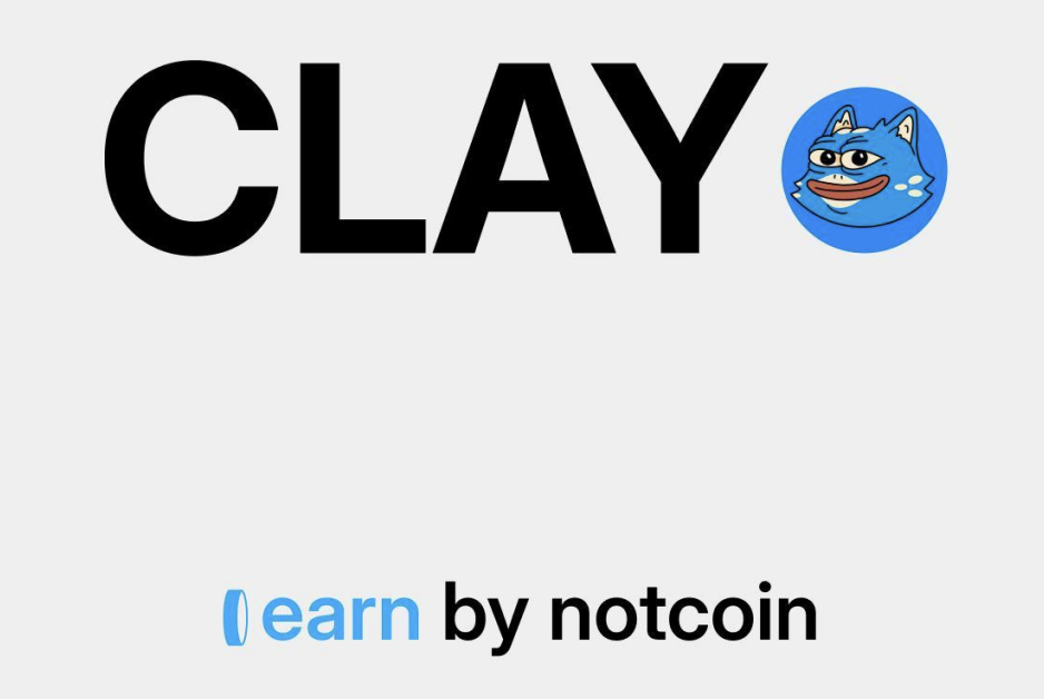 CLAY earn Notcoin launchpool